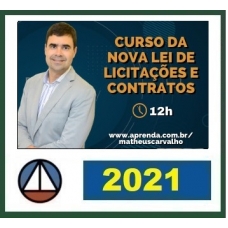 Nova Lei de Licitações e Contratos (CERS/APRENDA 2021) Matheus Carvalho